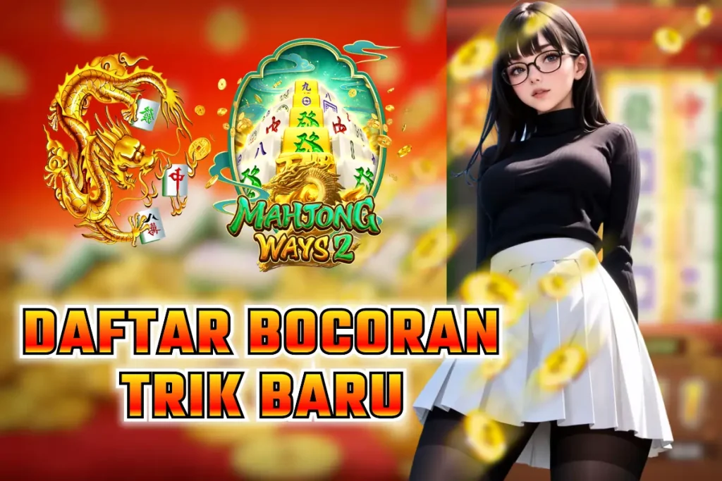 GAK PERLU BINGUNG! INI DIA DAFTAR BOCORAN TRIK BARU YANG JAMINAN KEMENANGAN TOTAL TIAP HARI